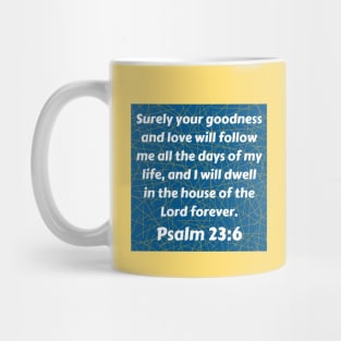 Bible Verse Psalm 23:6 Mug